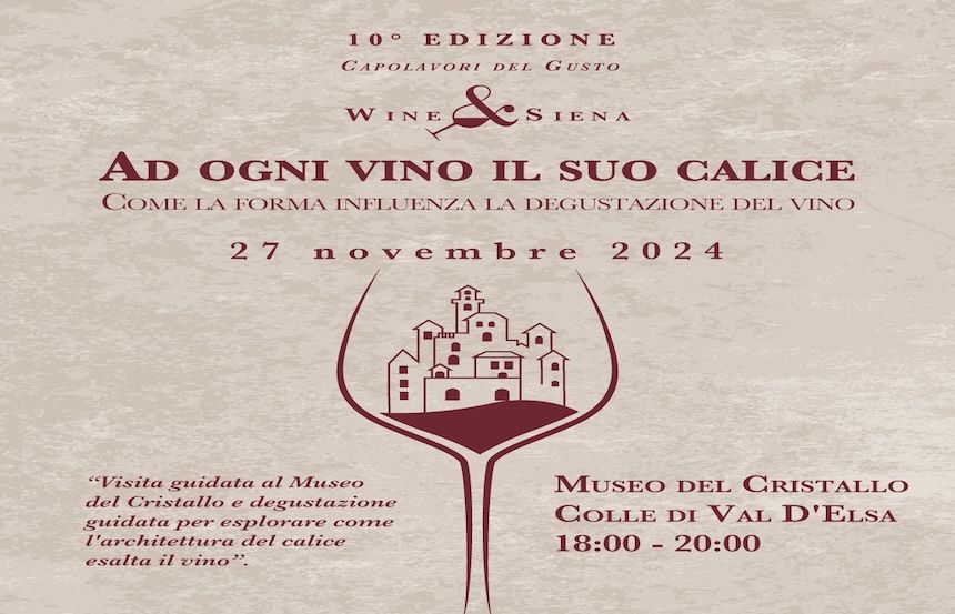 Colle di Val d'Elsa, tra cristallo e Wine&Siena, arriva  'Ad ogni vino, il suo calice'